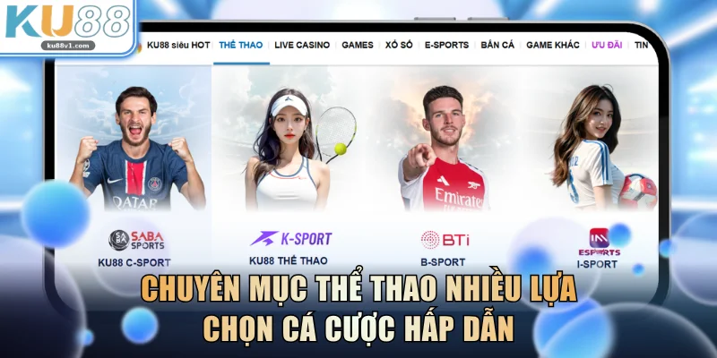 Chuyên mục thể thao nhiều lựa chọn cá cược hấp dẫn