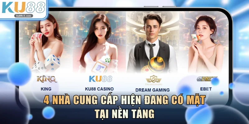 4 nhà cung cấp hiện đang có mặt tại nền tảng
