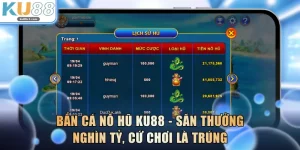 Bắn Cá Nổ Hũ KU88