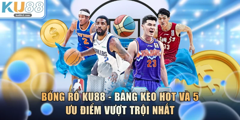 Bóng Rổ KU88