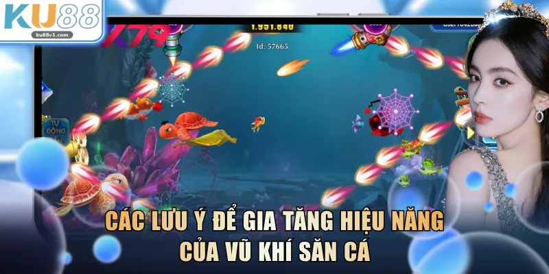 Các lưu ý để gia tăng hiệu năng của vũ khí săn cá