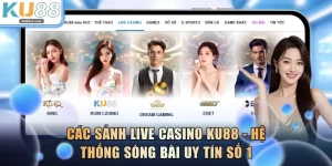 Các Sảnh Live Casino KU88