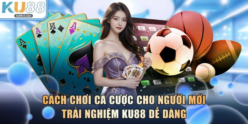 Cách Chơi Cá Cược Cho Người Mới