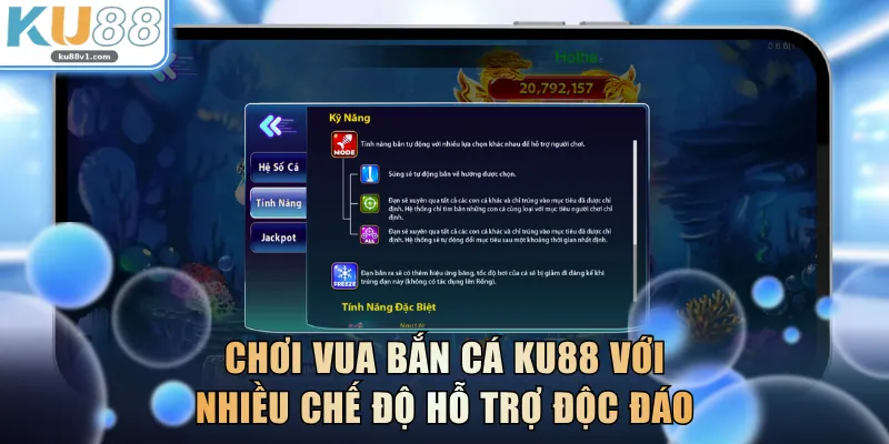 Chơi Vua Bắn Cá KU88 với nhiều chế độ hỗ trợ độc đáo
