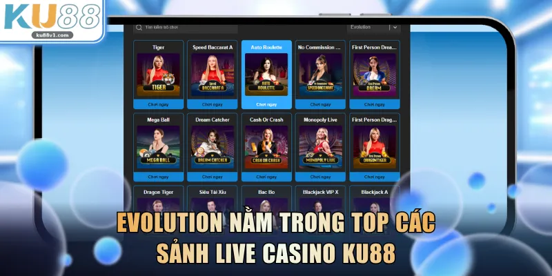 Evolution nằm trong top các sảnh Live Casino KU88
