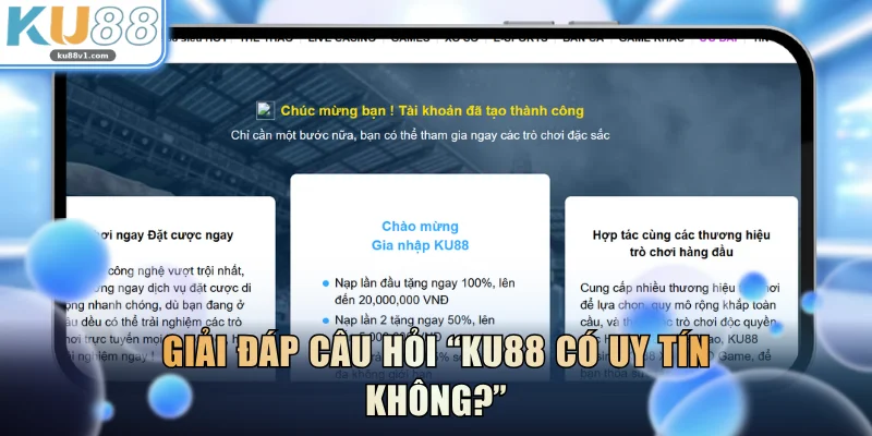 Giải đáp câu hỏi “KU88 có uy tín không?”