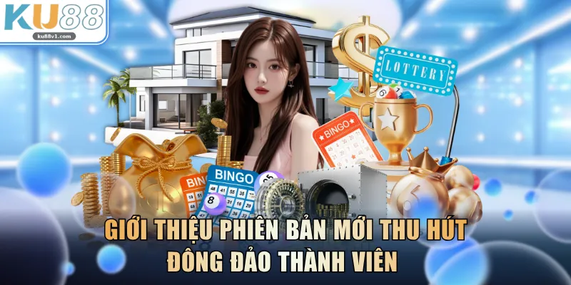 Giới thiệu phiên bản mới thu hút đông đảo thành viên 