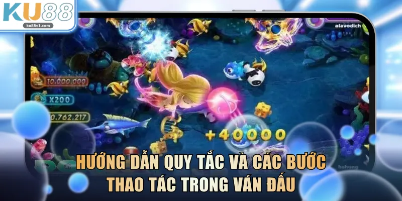 Hướng dẫn quy tắc và các bước thao tác trong ván đấu