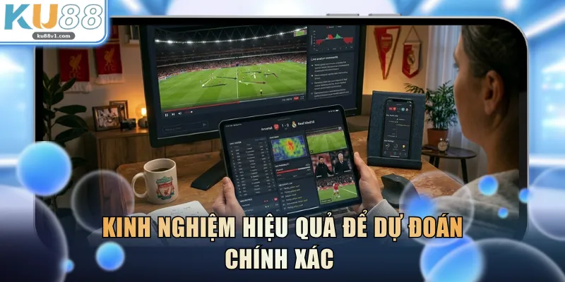 Kinh nghiệm hiệu quả để dự đoán chính xác 