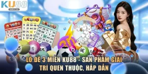 Lô Đề 3 Miền KU88