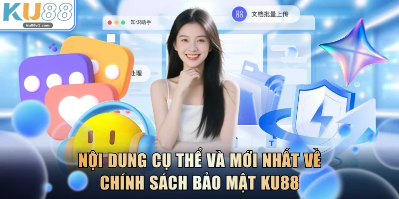 Nội dung cụ thể và mới nhất về chính sách bảo mật KU88