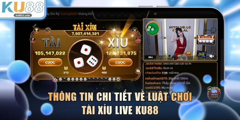 Thông tin chi tiết về luật chơi Tài Xỉu Live KU88