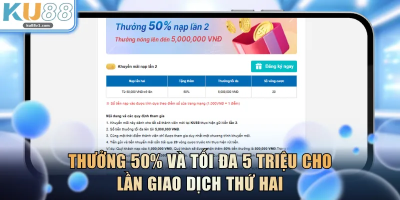Thưởng 50% và tối đa 5 triệu cho lần giao dịch thứ hai