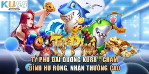 Tỷ Phú Đại Dương KU88