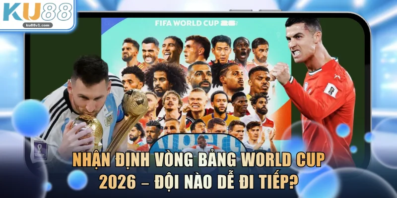 Vòng Bảng World Cup 2026