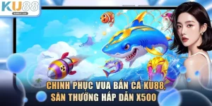 Vua Bắn Cá KU88
