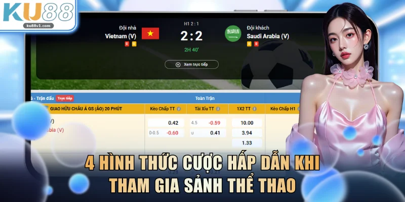4 hình thức cược hấp dẫn khi tham gia sảnh thể thao