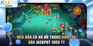 Mẹo Bắn Cá Nổ Hũ
