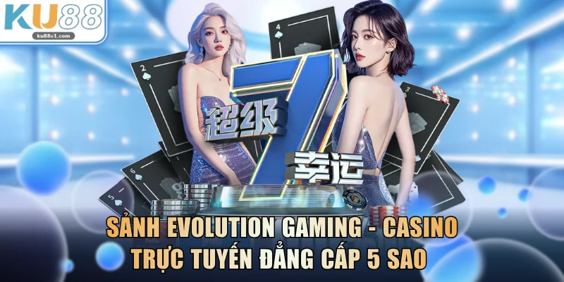 Sảnh Evolution Gaming