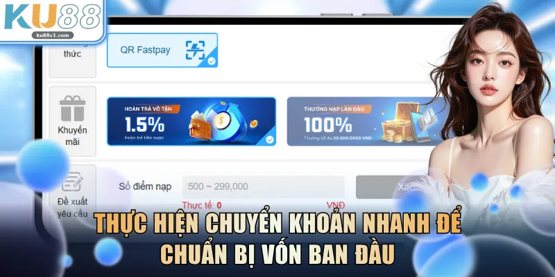 Thực hiện chuyển khoản nhanh để chuẩn bị vốn ban đầu
